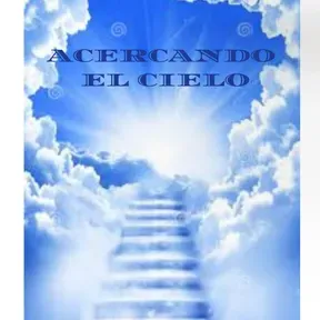 ACERCANDO EL CIELO