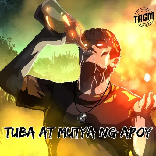Episode 184 : Tuba At Mutya Ng Apoy