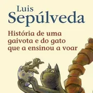 História de uma Gaivota e do Gato que a ensinou a voar de Luis Sepúlveda dito por Duarte Braga