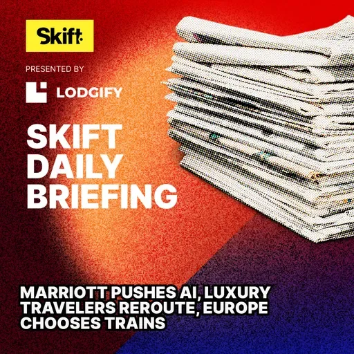 Marriott Pushes AI, Luxury Travelers Reroute, Europe Chooses Trains