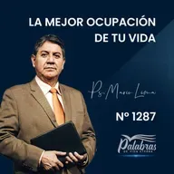 1287. La mejor ocupación de tu vida | Ps. Mario Lima Vacaflor