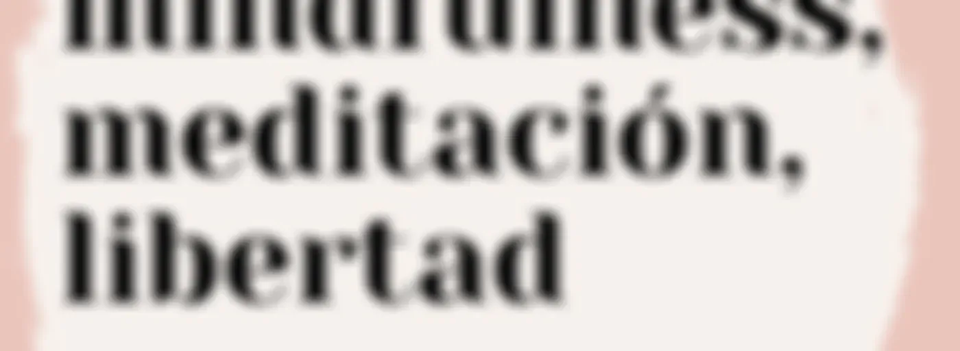 mindfulness, meditación, libertad por ilana ospina