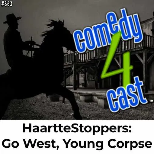 HaartteStoppers: Go West, Young Corpse
