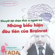 Khuyết tật nhận thức ở người trẻ: Những biểu hiện đầu tiên của Brainrot