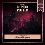Mundo Potter #245 - O Beco Diagonal
