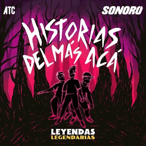 Historias del Más Acá 210 - Cheetozard, yo te elijo