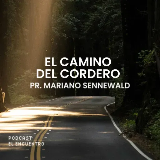 El camino del cordero - Pr. Mariano Sennewald