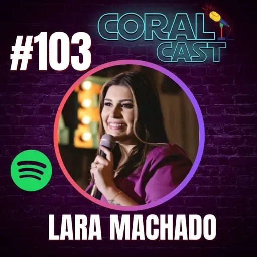 #103 - Lara Machado - Coral Cast