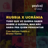 Russia x Ucrânia - Tudo que você queria saber sobre a guerra mas não sabia pra quem perguntar | Ep. #062