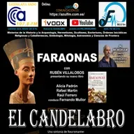 FARAONAS con RUBÉN VILLALOBOS - El Candelabro 10T El Candelabro 07-3-2025 - Prog24