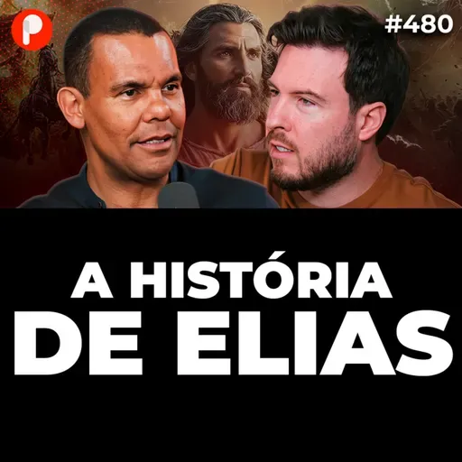 PrimoCast 481 | A HISTÓRIA DE ELIAS: O PROFETA DO FOGO (Com Rodrigo Silva)