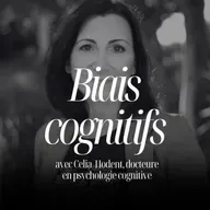 Comment apprivoiser ses biais cognitifs et mieux décider avec Celia Hodent, docteure en neuroscience - #74