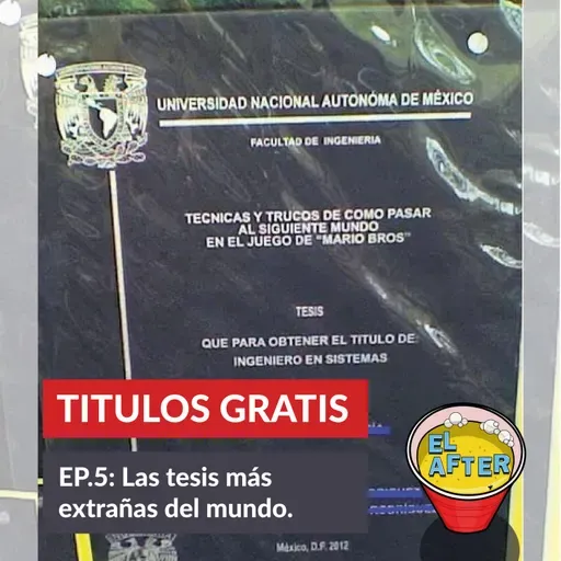 EP. 5: TITULOS GRATIS: Las tesis más extrañas del mundo