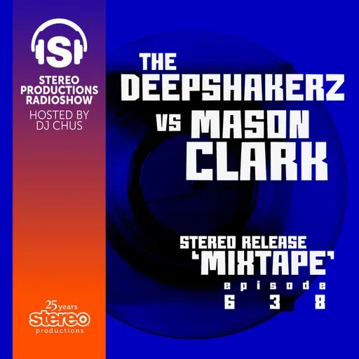 THE DEEPSHAKERZ vs MASON CLARK Stereo Productions Podcast 638