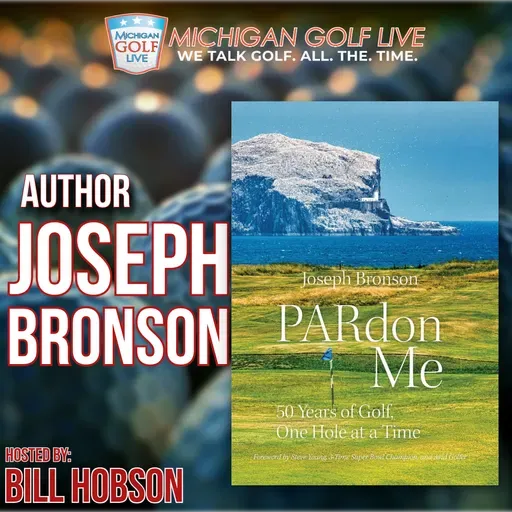 PARdon Me: 50 Years of Golf, One Hole At A Time w/ Author Joe Bronson