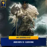 NG#107: Jogos Notas 10 - Elden Ring