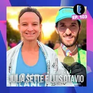 JULIA SETTE e LUIS OTAVIO // EP. 103