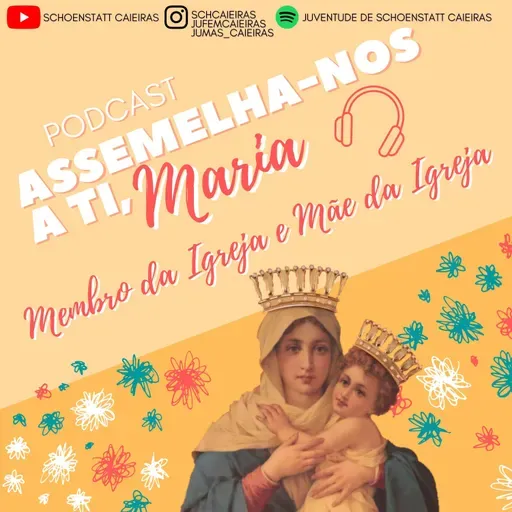 Episódio 26 - Membro da Igreja e Mãe da Igreja