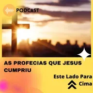 EP#9 "AS PROFECIAS QUE JESUS CUMPRIU"