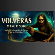   Volverás – Marc R. Soto | Audiolibro de terror con voz humana y sonido envolvente
