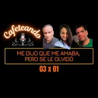 03 X 01 Me dijo que me amaba, pero se le olvidó