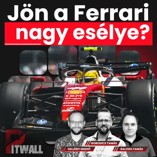 Pitwall: Jön a Ferrari nagy esélye? (S04E22)