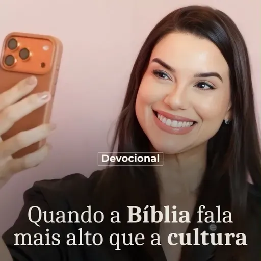 QUANDO A BÍBLIA, PALAVRA DE DEUS, FALA MAIS ALTO QUE A CULTURA