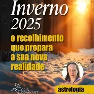 ❄️ Inverno 2025: O Recolhimento que Prepara a Sua Nova Realidade ❄️