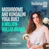 Mushrooms and Kundalini Yoga Built a Million-Dollar Brand with Tanya Papanikalov