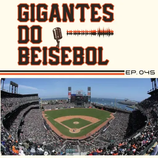 Gigantes do Beisebol #045 - Contos do Ballpark com Sérgio Arenillas