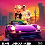 Ep.453 Supercar Saints
