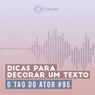 Dicas para decorar um texto - O Tao do Ator #95