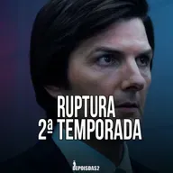 Episódio #126 | Ruptura 2ª Temporada: uma sequência ainda mais vibrante e complexa