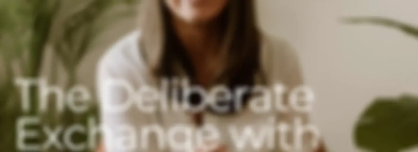 The Deliberate Exchange  - Navigating Stress, Sobriety & Self-Trust — One Deliberate Step at a Time