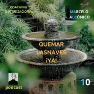 #Podcast #QuemarLasNaves¡Ya! #CoachingOrganizacional #Una MariposaEstallaFrenteA MisOjos #TrabajoEnEquipo #Temporada2 #Episodio10