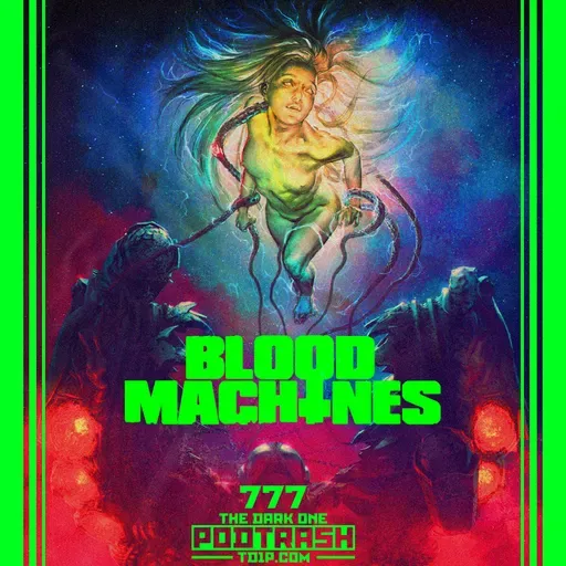 Podtrash 777 – Blood Machines