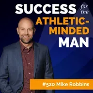 How to Ask for Help Like a Confident Man (Not a Needy One) with Former Pro Baseball Player Mike Robbins