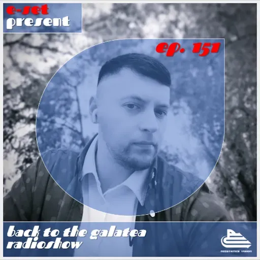 E-SET - BACK TO THE GALATEA #151 (April 2024)