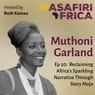 Reclaiming Africa’s Sparkling Narrative Through Story Moja with  Muthoni Garland