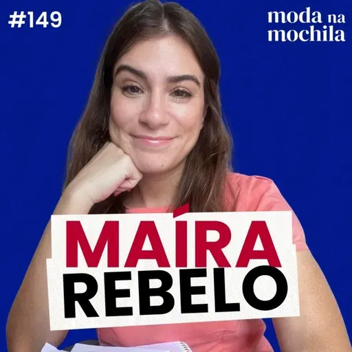 149 | Joalheria e gestão de luxo na França, com Maíra Rebelo