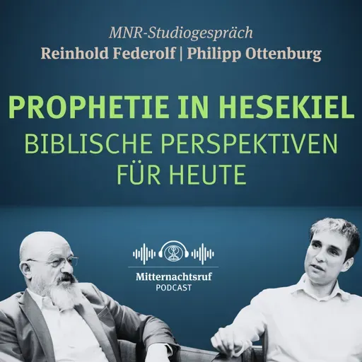 Prophetie in Hesekiel – biblische Perspektiven für heute | Reinhold Federolf, Philipp Ottenburg (Studiogespräch)