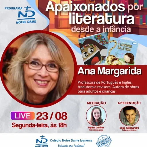 36º Programa Notre Dame: Apaixonados por literatura desde a infância, com Ana Margarida