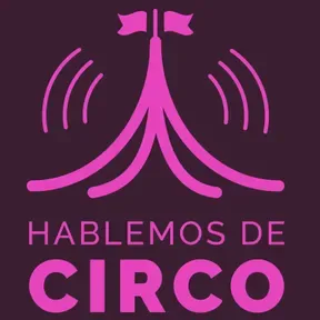 Hablemos de Circo-Podcast.
