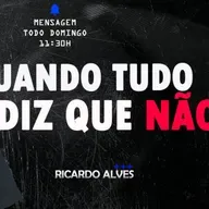 QUANDO TUDO DIZ QUE NÃO | RICARDO ALVES