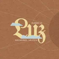 Cuando la Luz nos alcanza - 1 Juan 1: 5-10