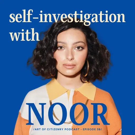 The Power of Self-Investigation in Storytelling with Noor Tagouri