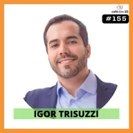 #155 - ATRAÇÃO E RETENÇÃO DE TALENTOS TECH PÓS PANDEMIA com IGOR TRISUZZI