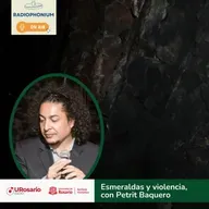 Guerra, Piedras y Poder: Una radiografía de las esmeraldas con Petrit Baquero. (Parte 1)