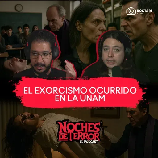 EL EXORCISMO OCURRIDO EN LA UNAM | Noches de Terror: El podcast