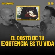 Al final pierdes tu vida | Dos Ordoñez #29